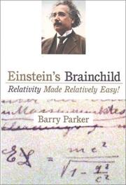 Cover of: Einstein's Brainchild: Relativity Made Relatively Easy!