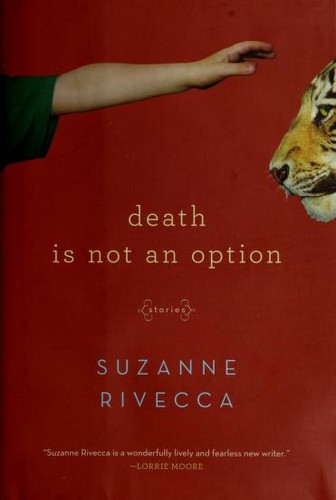 Death is not an option by Suzanne Rivecca