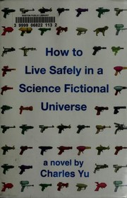 Cover of: How to Live Safely in a Science Fiction Universe | 