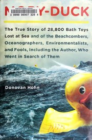 Cover of: Moby-duck: the true story of 28,800 bath toys lost at sea and of the beachcombers, oceanographers, environmentalists, and fools, including the author, who went in search of them