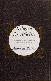 Cover of: Religion for atheists by Alain De Botton
