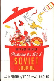 Cover of: Mastering the Art of Soviet Cooking: A Memoir of Food and Longing