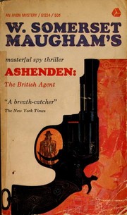 Cover of: Ashenden: or, The British agent.