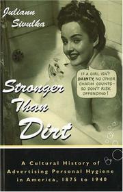 Cover of: Stronger Than Dirt: A Cultural History of Advertising Personal Hygiene in America, 1875-1940
