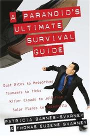 Cover of: A Paranoid's Ultimate Survival Guide by Patricia L. Barnes-Svarney, Thomas E. Svarney