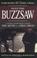 Cover of: Into the buzzsaw