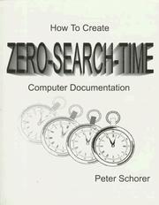 Cover of: How to create zero-search-time computer documentation by Peter Schorer