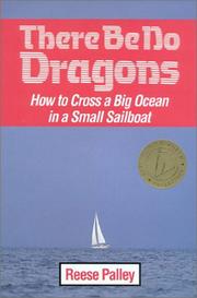 Cover of: There be no dragons: how to cross a big ocean in a small sailboat