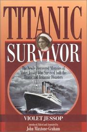 Cover of: Titanic survivor: the newly discovered memoirs of Violet Jessop who survived both the Titanic and Britannic disasters