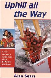 Cover of: Uphill all the way: a crew member's inside story of the BT Global Challenge