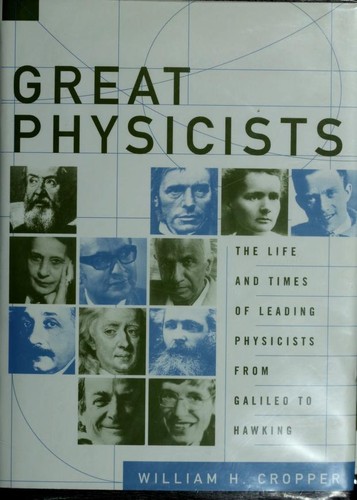 Great physicists by William H. Cropper