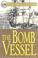 Cover of: The bomb vessel