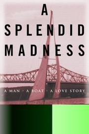 Cover of: A Splendid Madness: A Man, a Boat, a Love Story