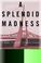 Cover of: A Splendid Madness