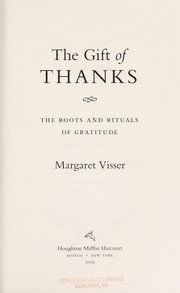 Cover of: The gift of thanks: the roots, persistence, and paradoxical meanings of a society ritual