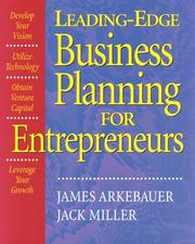 Cover of: Leading Edge Business Planning for Entrepreneurs: Develop Your Vision, Utilize Technology, Obtain Venture Capital, Leverage Your Growth