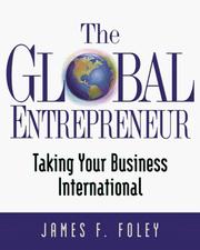 Cover of: The Global Entrepreneur by James F. Foley