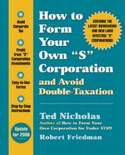 Cover of: How To Form Your Own "S" Corporation and Avoid Double Taxation by Ted Nicholas, Robert Friedman