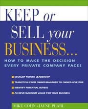 Cover of: Keep or Sell Your Business: How to Make the Decision Every Private Company Faces