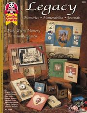 Cover of: Legacy: Memories/Memorabilia/Journals #5204 by Renee Plains, Carol Wingert, Tim Holtz, Susan Keuter, Shelley Petty, Shannon Smith, Laura Gregory, Delores Frantz