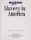 Cover of: Slavery in America