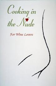Cover of: Cooking in the Nude : For Wine Lovers (The Cooking in the Nude Series)