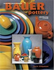 Cover of: Collector's Encyclopedia of Bauer Pottery - Identification & Values by Jack Chipman
