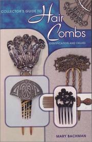 Cover of: Collector's guide to hair combs: identification and values