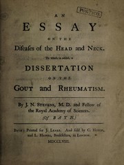 Cover of: An essay on the diseases of the head and neck. To which is added, a dissertation on the gout and rheumatism | J. N. Stevens