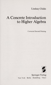 Cover of: A concrete introduction to higher algebra | Lindsay Childs
