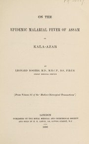 Cover of: On the epidemic malarial fever of Assam or kala-azar | Leonard Rogers