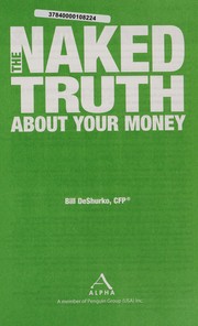 Cover of: The naked truth about your money | Bill DeShurko