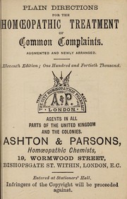 Cover of: Plain directions for the homoeopathic treatment of common complaints | Ashton & Parsons