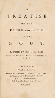 Cover of: A treatise on the cause and cure of the gout | John Caverhill