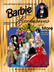 Collector's encyclopedia of Barbie doll exclusives and more by J. Michael Augustyniak, Michael J. Augustyniak