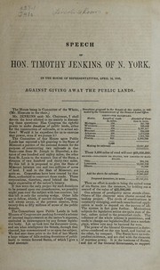 Cover of: Speech of Hon. Timothy Jenkins, of N. York, in the House of Representatives, April 14, 1952, against giving away the public lands by Timothy Jenkins