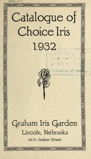 Cover of: Catalogue of choice iris, 1932 | Graham Iris Garden