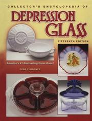 Cover of: Collector's Encyclopedia of Depression Glass by Gene Florence