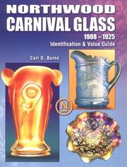 Cover of: Northwood carnival glass, 1908-1925 by Carl O. Burns