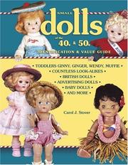 Cover of: Small dolls of the 40's & 50's: identification & value guide : toddlers Ginny, Ginger, Wendy, Muffie, countless look-alikes, British dolls, advertising dolls, baby dolls, and more