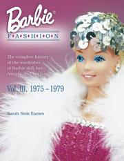 Cover of: Barbie Doll Fashion 1975-1979: The Complete History of the Wardrobes of Barbie Doll, Her Friends, and Her Family (Barbie Doll Fashion)
