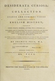 Cover of: Desiderata curiosa: or, a collection of divers ... pieces relating chiefly to matters of English history | Francis Peck