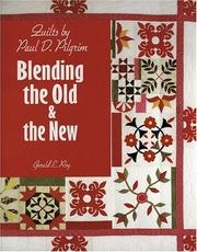 Cover of: Quilts by Paul D. Pilgrim: blending the old & the new