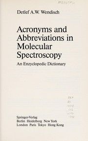 Cover of: Acronyms and abbreviations in molecular spectroscopy | Detlef A. W. Wendisch