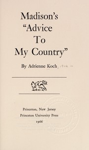 Cover of: Madisons  Advice to My Country . | Adrienne Koch
