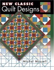 Cover of: New Classic Quilt Designs by Michal Mussell