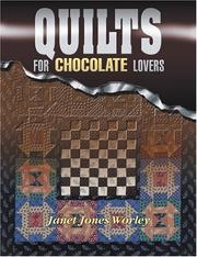 Cover of: Quilts for Chocolate Lovers by Janet Jones Worley, Janet Jones Worley