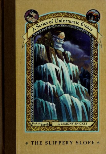 The Slippery Slope (A Series of Unfortunate Events #10) by Lemony Snicket (Daniel Handler)