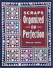 Cover of: Scraps: Organized to Perfection