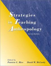 Cover of: Strategies in teaching anthropology by edited by Patricia C. Rice, David W. McCurdy ; foreword by Conrad P. Kottak ; introduction by Yolanda T. Moses.
